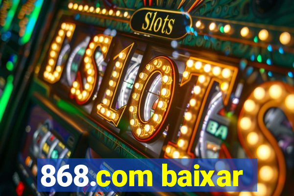 868.com baixar