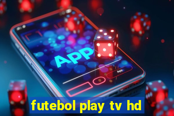 futebol play tv hd