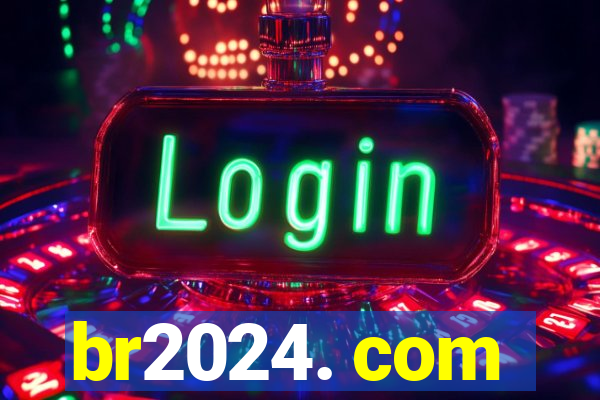 br2024. com