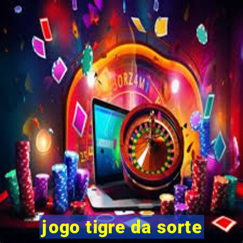 jogo tigre da sorte