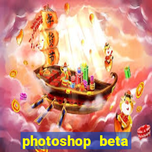 photoshop beta crackeado 2024