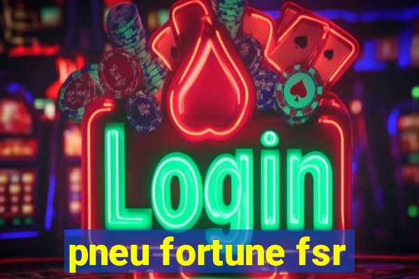 pneu fortune fsr