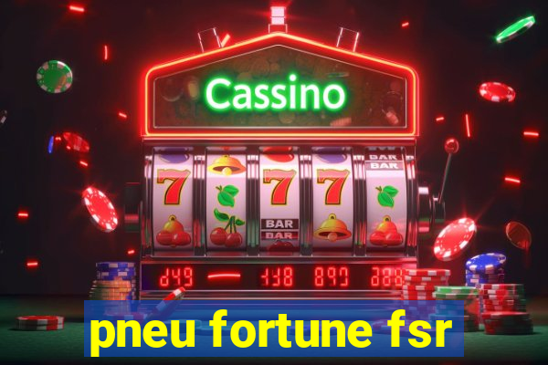 pneu fortune fsr