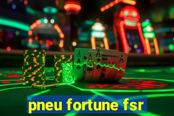 pneu fortune fsr