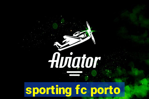 sporting fc porto