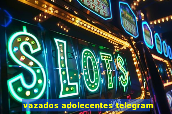 vazados adolecentes telegram