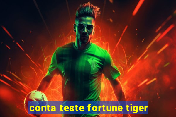 conta teste fortune tiger