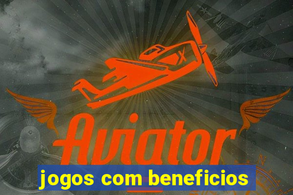 jogos com beneficios