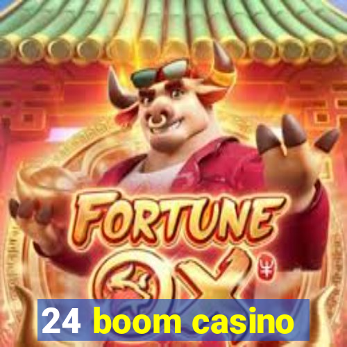 24 boom casino