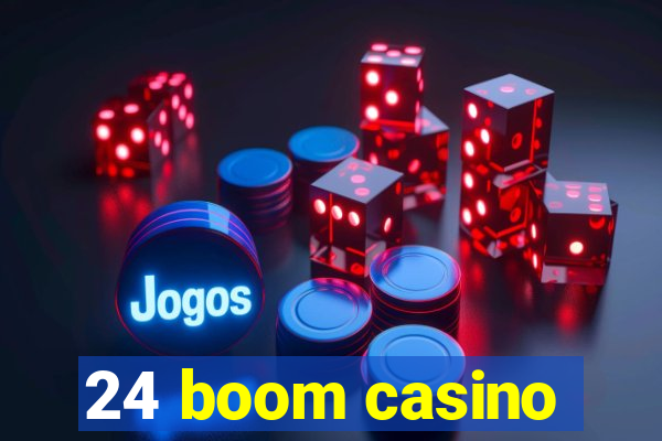 24 boom casino