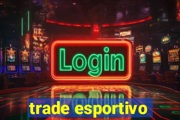 trade esportivo