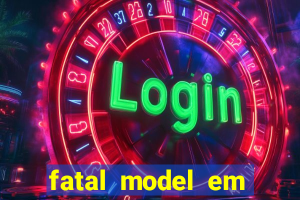 fatal model em eunapolis bahia