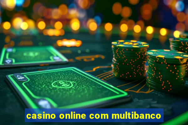 casino online com multibanco