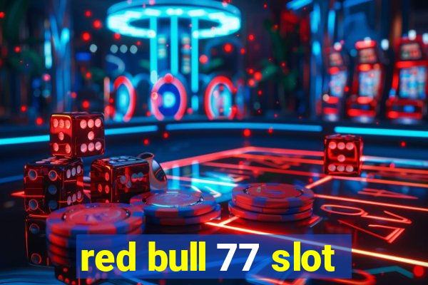 red bull 77 slot