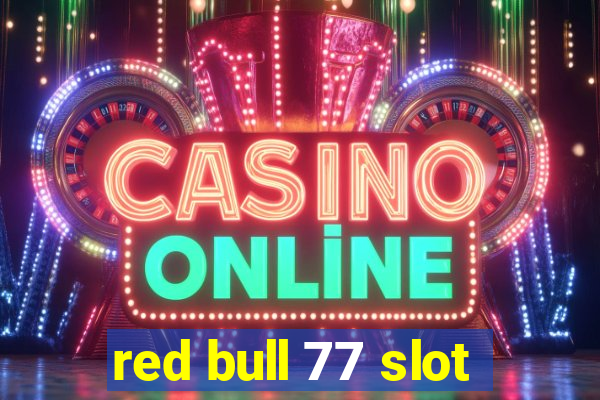 red bull 77 slot