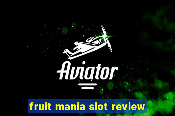 fruit mania slot review