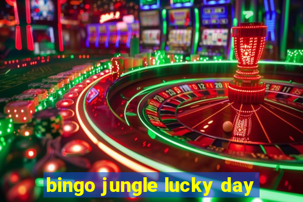 bingo jungle lucky day