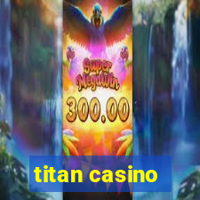 titan casino