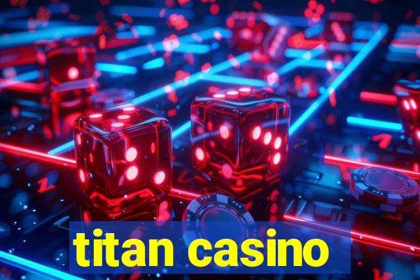 titan casino