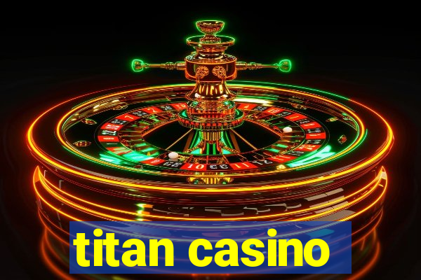 titan casino