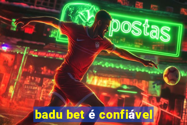 badu bet é confiável