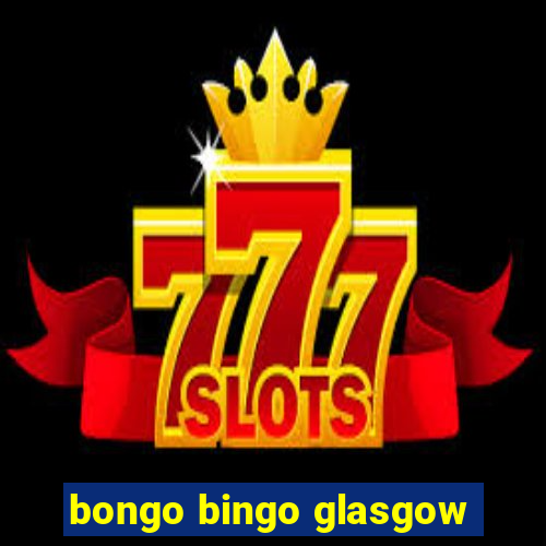 bongo bingo glasgow