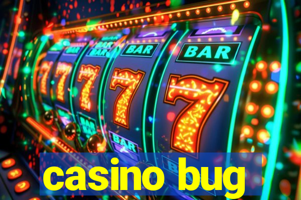 casino bug