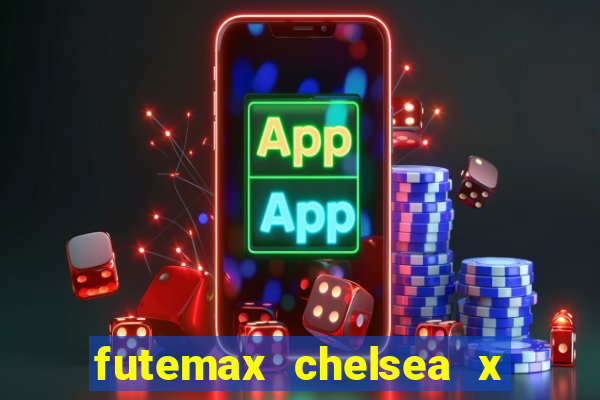 futemax chelsea x manchester city