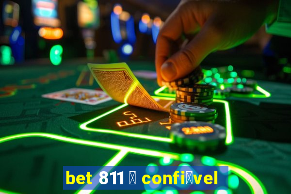 bet 811 茅 confi谩vel