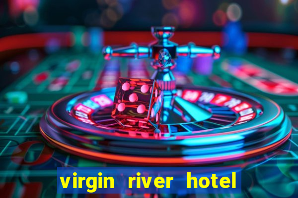 virgin river hotel & casino