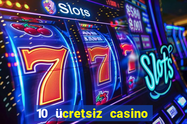 10 ücretsiz casino bonusu depozito yok