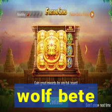 wolf bete