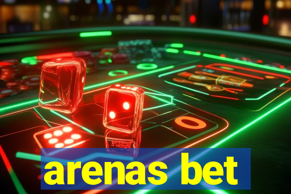 arenas bet