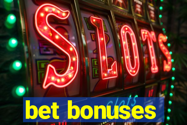 bet bonuses