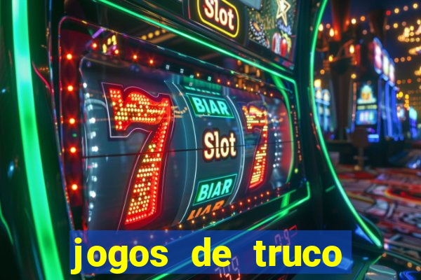 jogos de truco online que ganha dinheiro