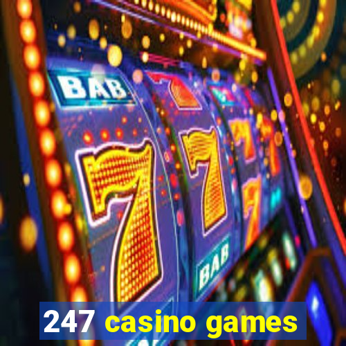 247 casino games