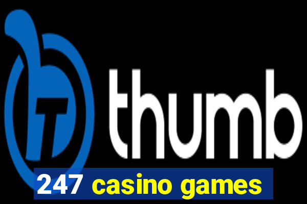 247 casino games