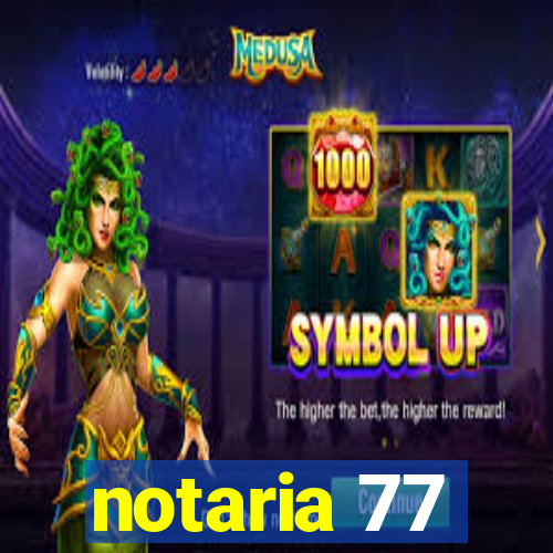 notaria 77