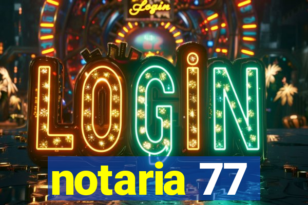 notaria 77