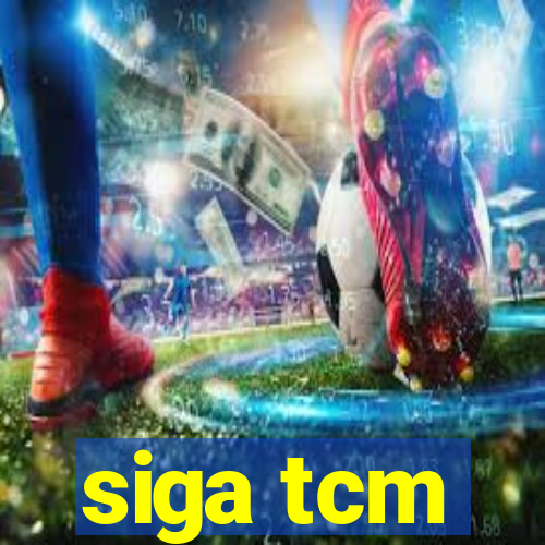 siga tcm