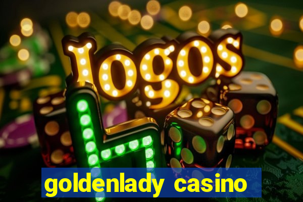 goldenlady casino