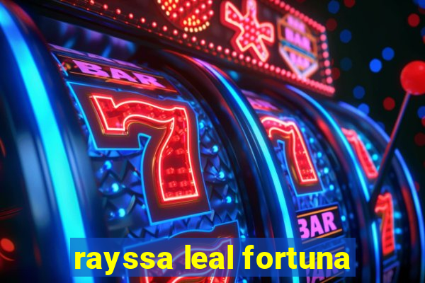 rayssa leal fortuna