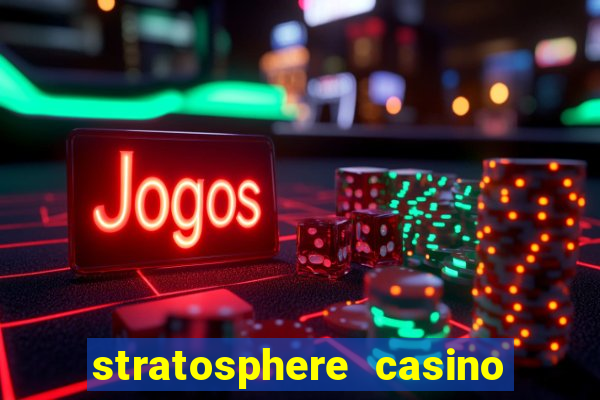 stratosphere casino and tower hotel