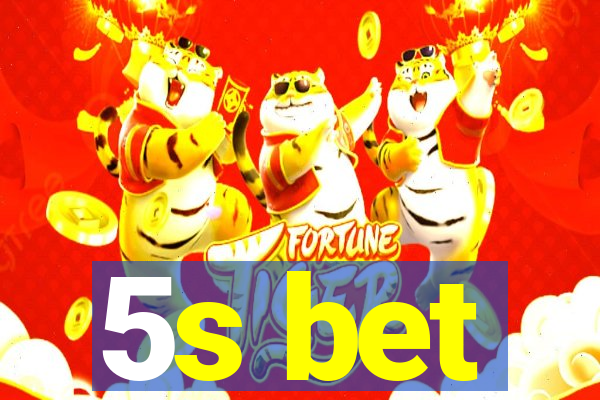 5s bet