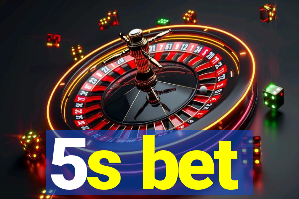 5s bet