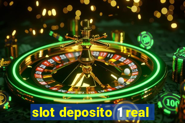 slot deposito 1 real