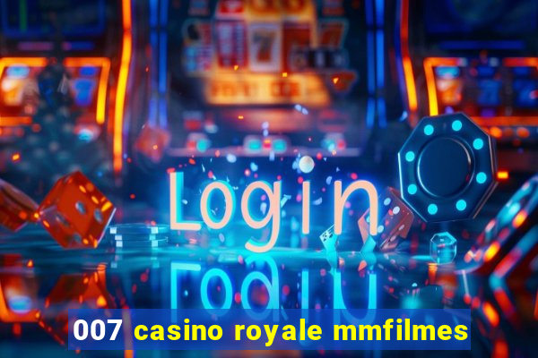 007 casino royale mmfilmes