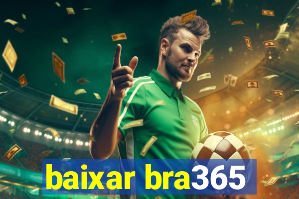 baixar bra365