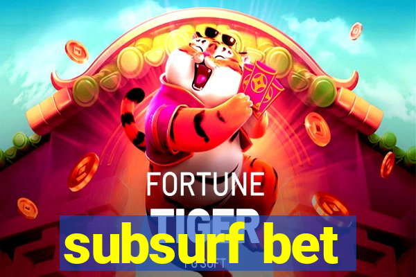 subsurf bet