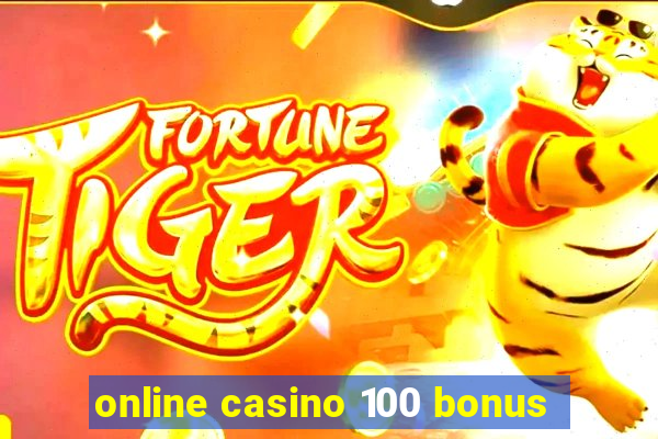 online casino 100 bonus